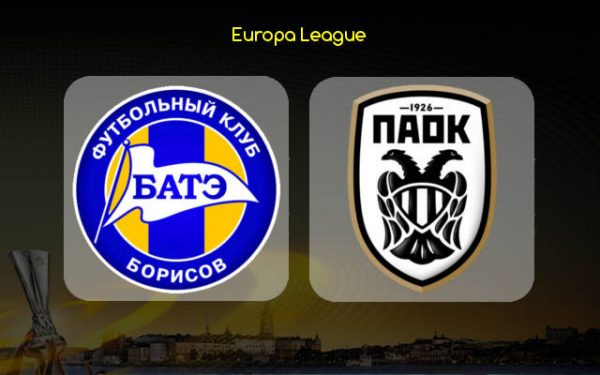 BATE Borisov vs PAOK (02h00 ngày 05/10: Cúp Europa League)