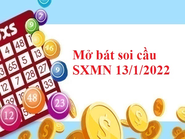 Mở bát soi cầu SXMN 13/1/2022