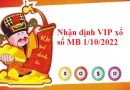Nhận định VIP xổ số miền Bắc 1/10/2022 thứ 7