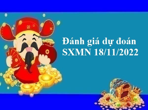 Đánh giá dự đoán SXMN 18/11/2022